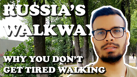 Why you don't get tired walking in Russia | Vlog 2 | The walkways | Ap Russia me q ni thaktay paidal