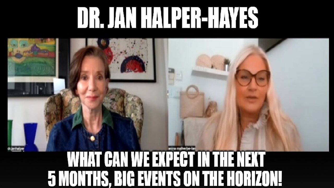 Dr. Jan Halper-Hayes: What Can We Expect in the Next 5 Months, Big Events on the Horizon!