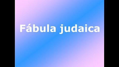 cuidado com as fabulas judaicas