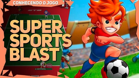 SUPER SPORTS BLAST | Conhecendo o Jogo