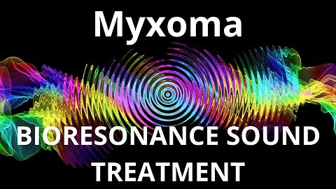 Myxoma _ Sound therapy session _ Sounds of nature