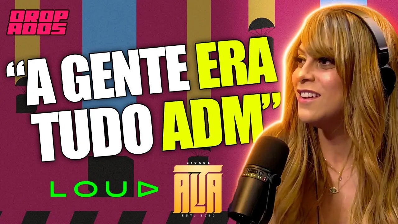 Cidade Alta é da Loud? (Paty Landim no Dropados Podcast)