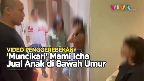 DETIK-DETIK Polisi Gerebek 'Muncikari' Mami Icha Jual Perawan Anak di Bawah Umur