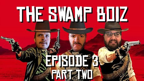 THE SWAMP BOIZ | EPISODE THREE: PART TWO | RED DEAD ONLINE