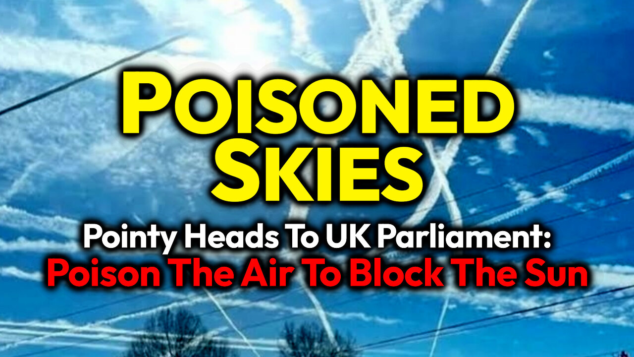 Evil Proposal To UK Parliament: Use Drones & Poison In Aircraft Fuel To Block Sun With Chemtrails