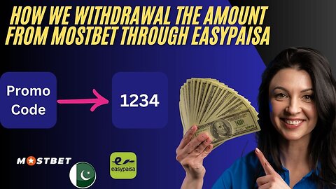 How we withdrawal the Amount From Mostbet through Easypaisa