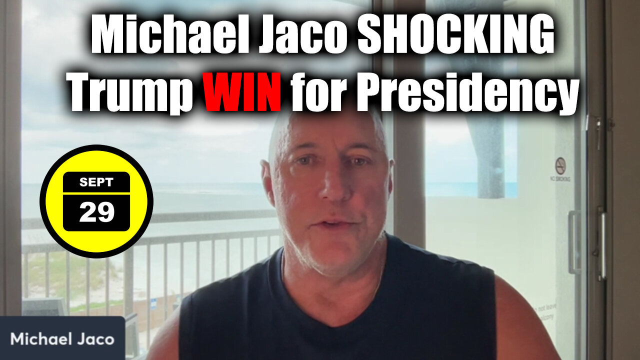 Michael Jaco SHOCKING "Trump WIN for Presidency" - Update Sept 29