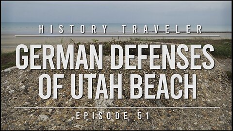 German Defenses of Utah Beach | History Traveler Episode 51