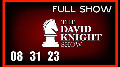 DAVID KNIGHT (Full Show) 08_31_23 Thursday