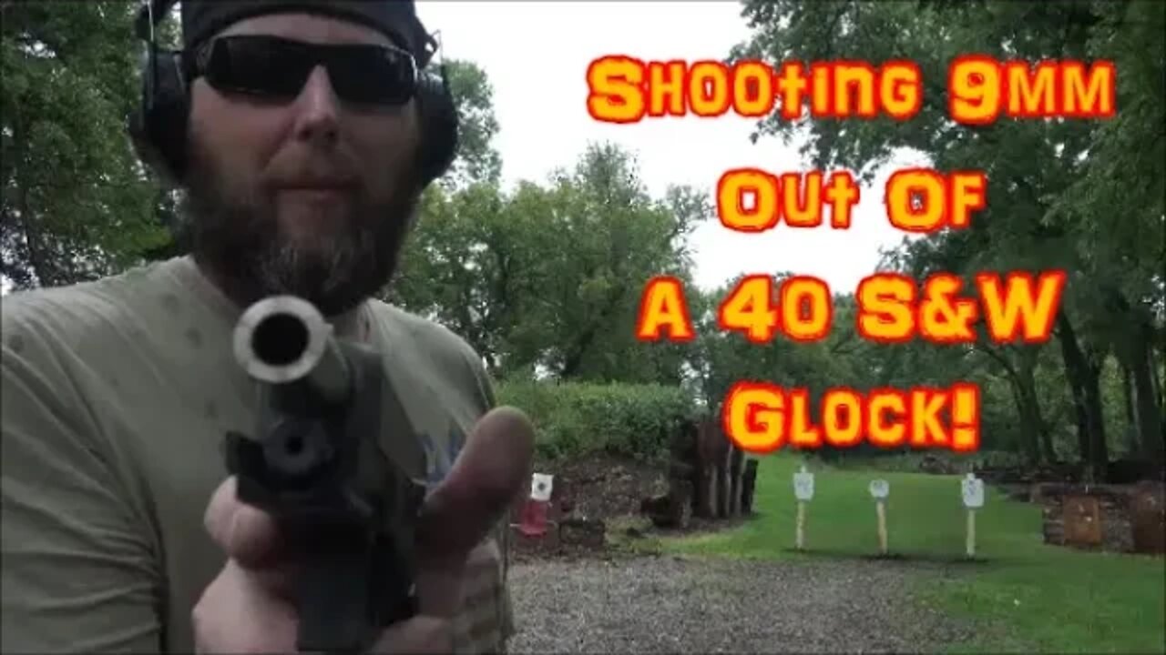 Shooting 9mm Out Of A 40 S&W Glock!