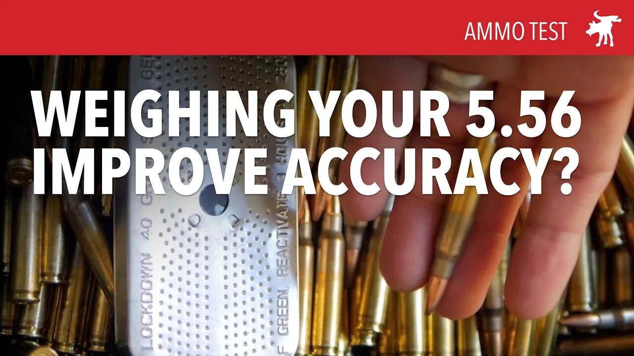 Weight Sorting 5.56 Ammo: Myth or Hack?