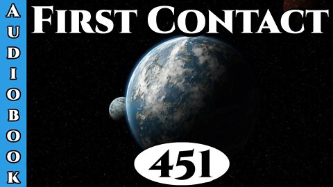 Release Date: 03/06/2022 - First Contact CH. 451 (Archangel Terra Sol , Humans are Space Orcs)