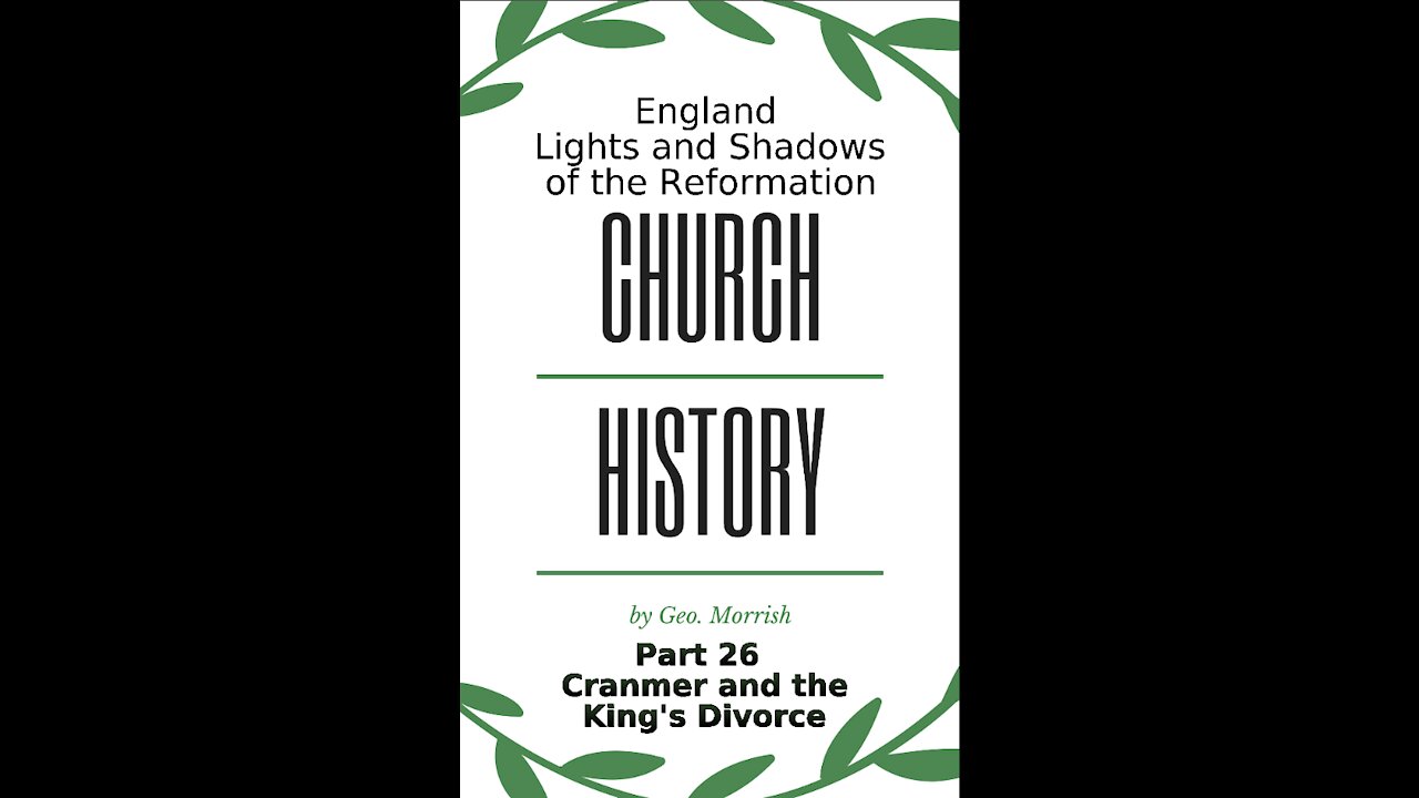 Church History, Part 26, Cranmer and the King's Divorce