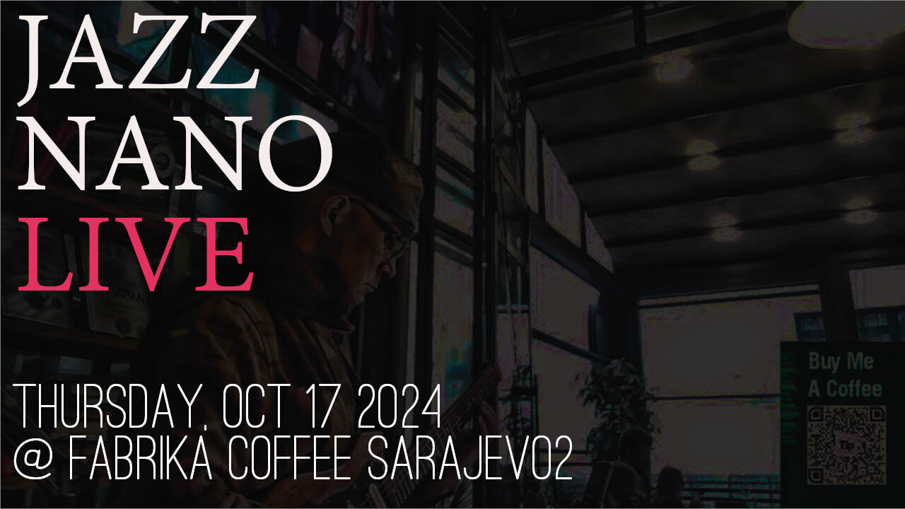 Jazz Nano Live Autumn Edition: Throwback Thursday After 5 at Fabrika Sarajevo 2: BiH Tour 2024