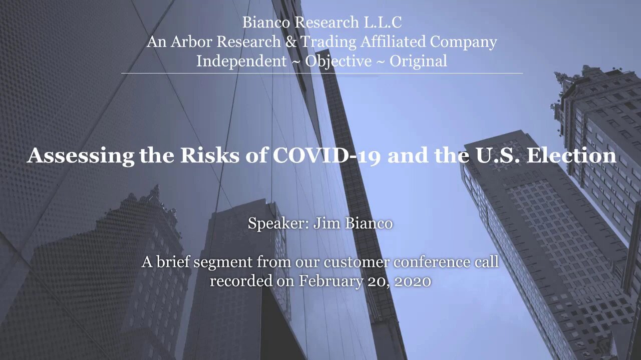 Jim Bianco - Assessing the Risks of COVID 19 and the U.S. Election Conference Call