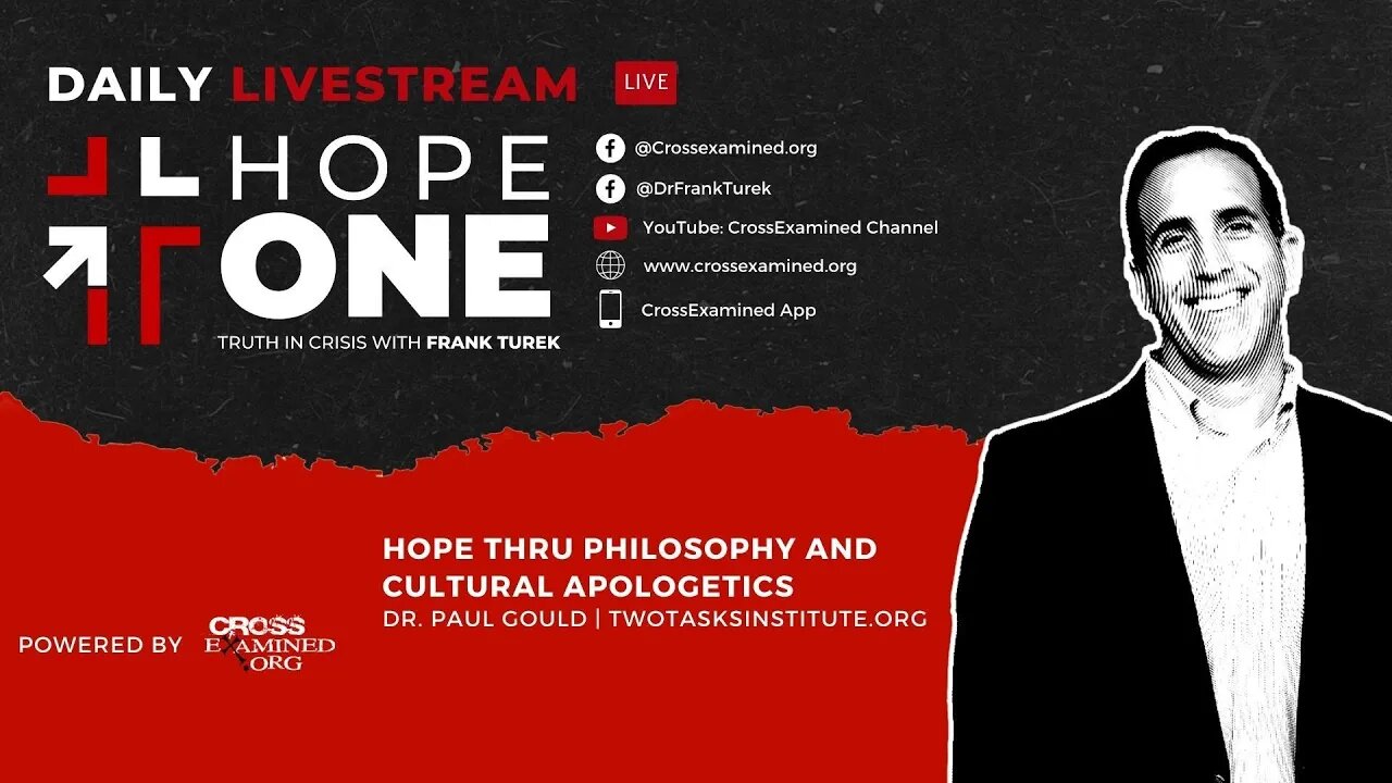 EP38: Hope Thru Philosophy And Cultural Apologetics w/ Dr. Paul Gould