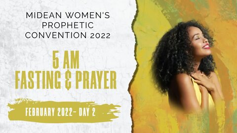 MIDEAN WOMEN PROPHETIC CONFERENCE - FEBRUARY PRAYER & FASTING DAY 2