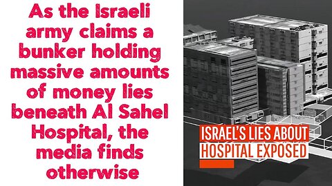 As the Israeli army claims a bunker holding massive amounts of money lies beneath Al Sahel Hospital