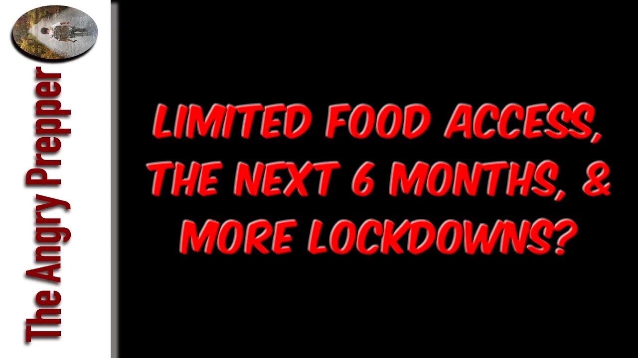 Limited Food Access, The Next 6 Months, & More Lock Downs