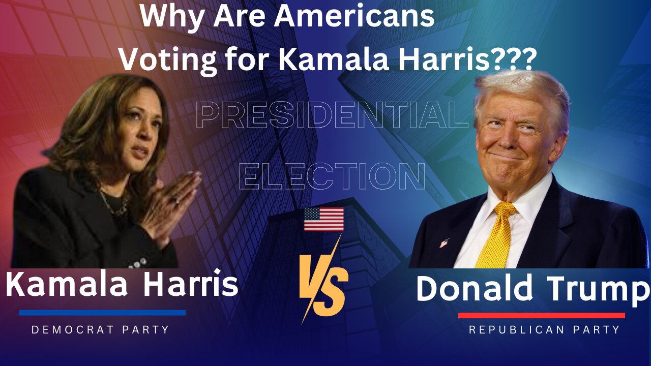 Why Americans Are Voting For Kamala Harris!!!