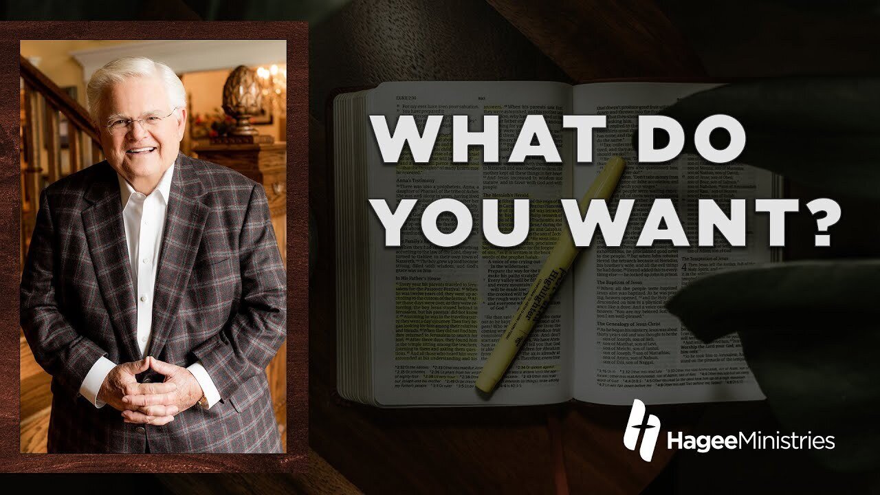 Abundant Life with Pastor John Hagee - "What Do You Want?"