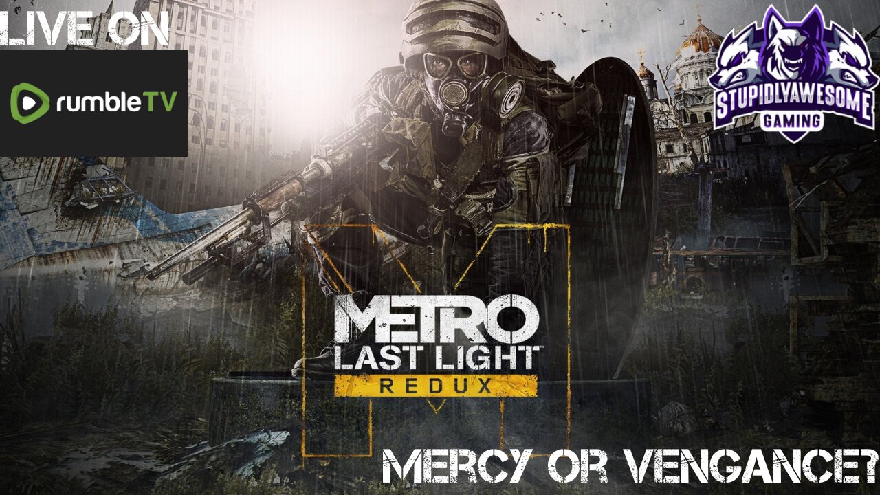 Mercy Or Vengeance? ( Metro Last Light Ranger Playthrough)