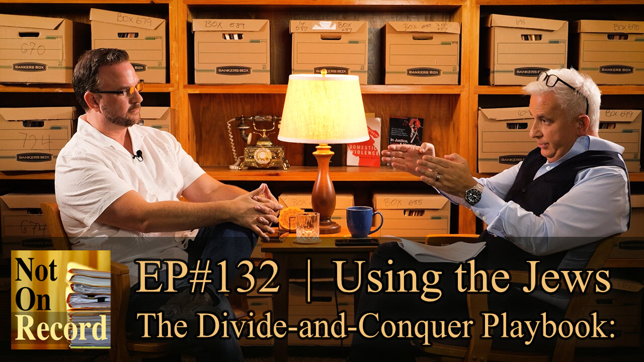 Not On Record | EP#132 | The Divide-and-Conquer Playbook: Using The Jews