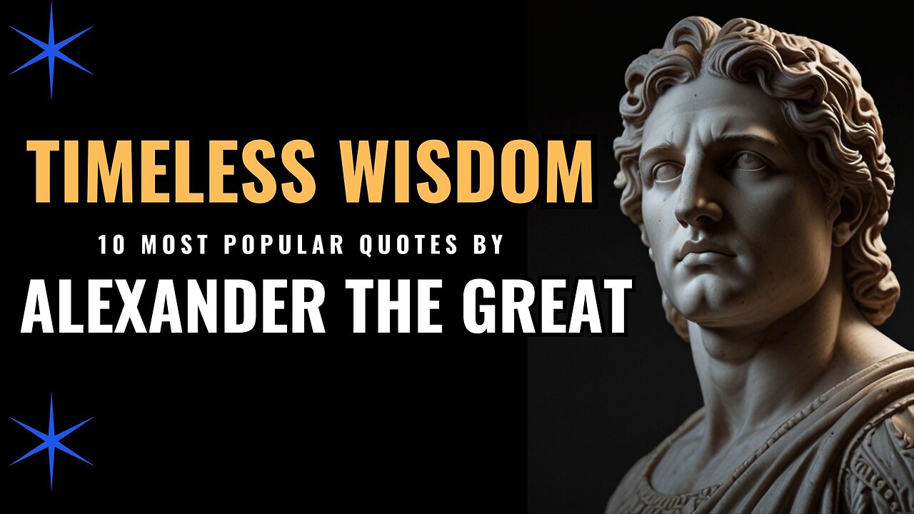 Timeless Wisdom: 10 Most Popular Quotes by Alexander the Great