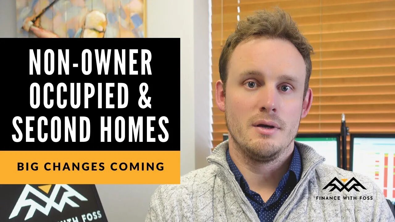 Changes Coming for Non-Owner Occupied and Second Homes - March 2021