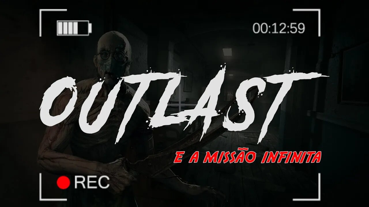 OUTLAST #02 - MISSÃO IMPOSSÍVEL!