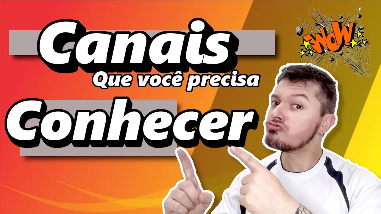 Canais que você precisa conhecer - canais Legais