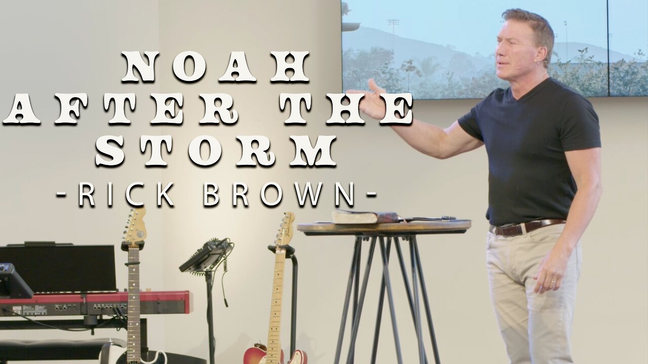 Noah: After the Storm - Genesis 8 | Rick Brown