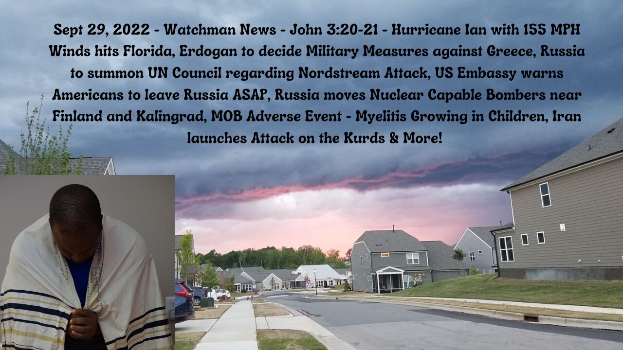 Sept 29, 2022-Watchman News-John 3:20-21-Turkey decision against Greece, Iran attacks Kurds & More!