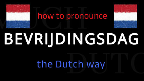 How to say BEVRIJDINGSDAG in Dutch. Follow this short tutorial.