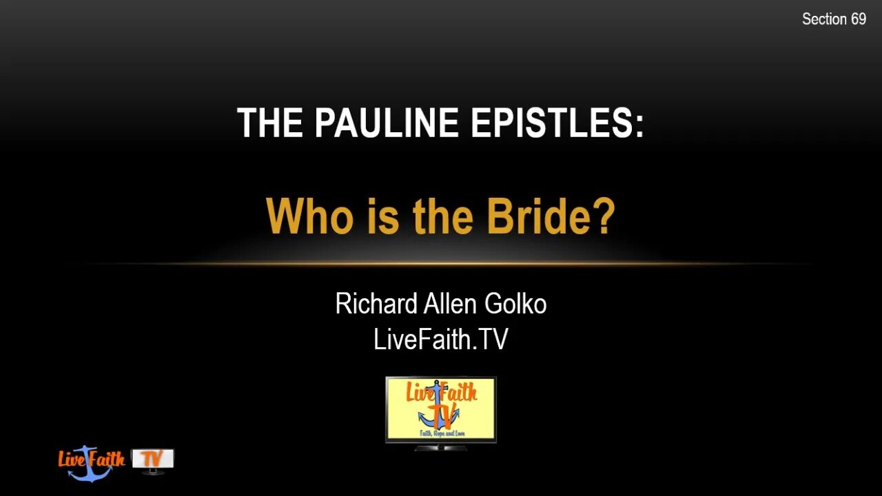 Session 69: Pauline Epistles Study -- Who is the Bride?