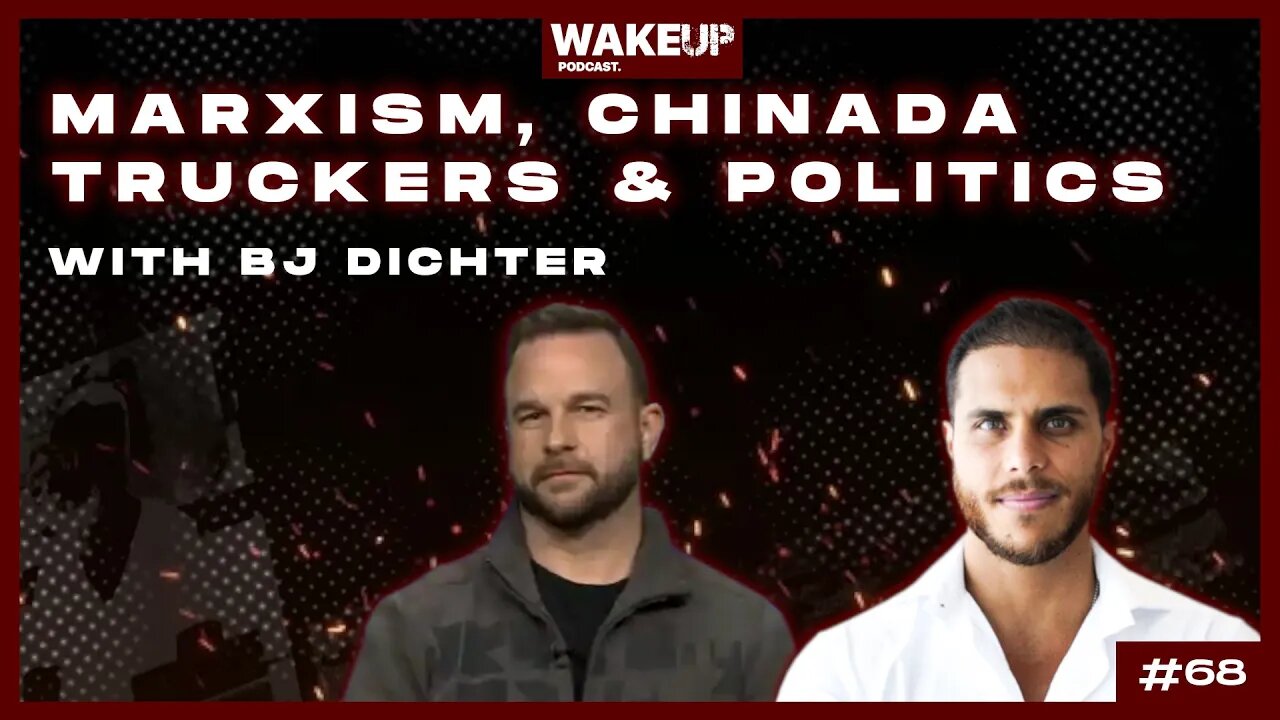 Ep 68: Marxism, Chinada, Truckers & Politics w/ Benjamin Dichter