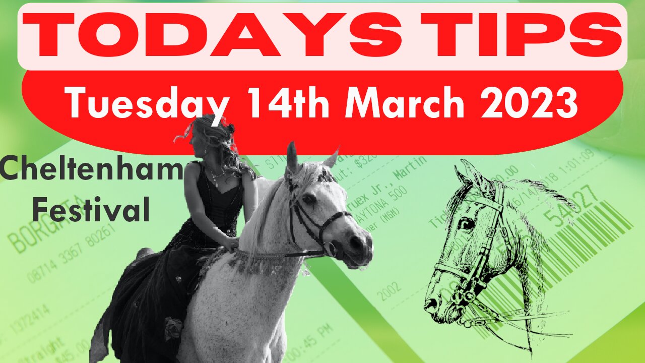 Tuesday 14th March 2023 Super 9 Free Horse Race Tips … Cheltenham Festival