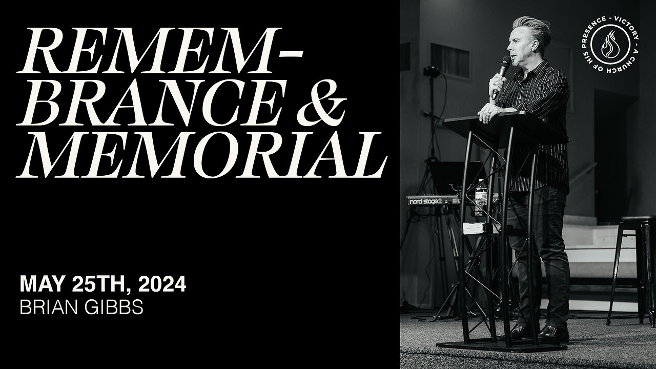 Remembrance & Memorial | Brian Gibbs [May 25th, 2024]