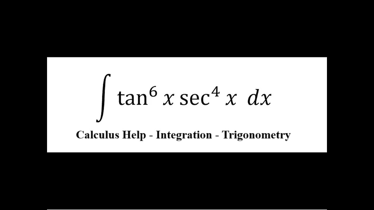 Calculus Help: Integral ∫ tan^6 ⁡x sec^4⁡ x dx - Integration by substitution - Trigonometry