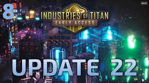 Tons Of Upgrades, Future Is looking Great - Industries Of Titan Update 22 - 8