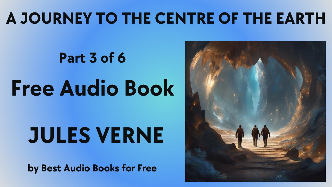 A Journey to the Centre of the Earth - Part 3 of 6 - by Jules Verne - Best Audio Books for Free