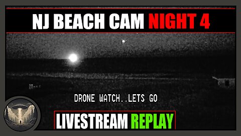 DRONES/BRIGHT LIGHTS OVER NJ BEACH CAM NIGHT 4