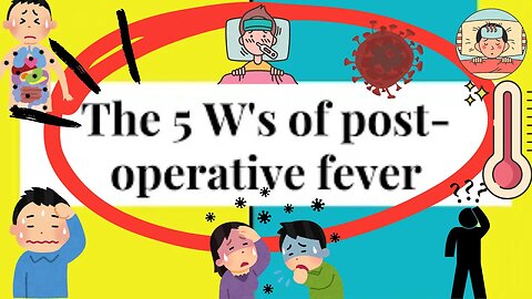 Postoperative fever and The 5 W's of post-operative fever #doctor #clinical