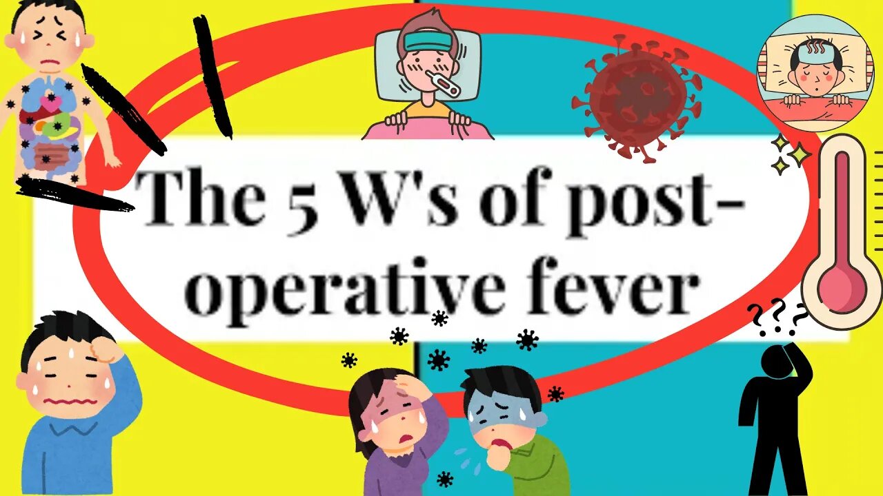 Postoperative fever and The 5 W's of post-operative fever #doctor #clinical