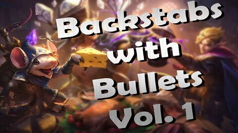 League of Legends - Backstabs with Bullets Vol. 1