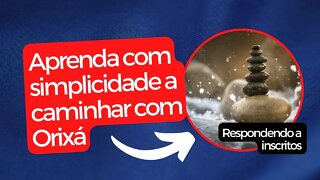 Aprenda com simplicidade caminhar com Orixá -