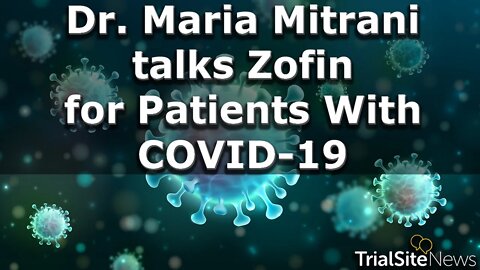 Dr. Maria Mitrani discusses Zofin for Patients With Covid-19 | Interview