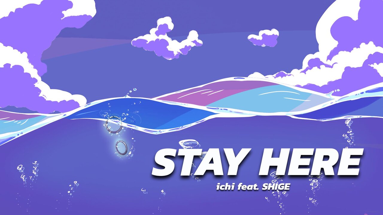 ichi feat. SHIGE - STAY HERE ( Official Lyric Video )