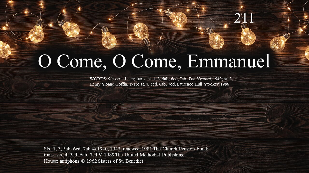 O Come of Come Emmanuel and The First Noel