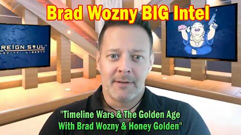 Brad Wozny BIG Intel Nov 21: "Timeline Wars & The Golden Age With Brad Wozny & Honey Golden"